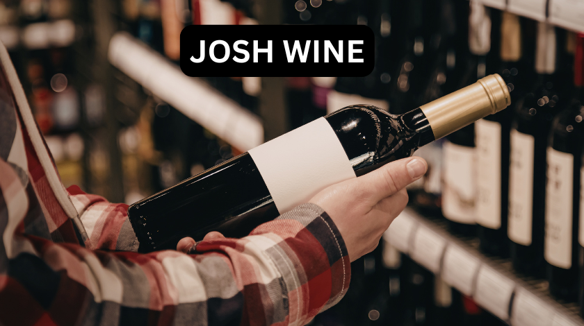 The Ultimate Josh Wine Guide: Why Josh Cellars Is the Best Affordable Wine